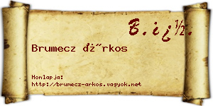 Brumecz Árkos névjegykártya